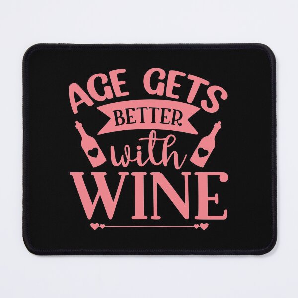 Item preview, Age Gets Better with Wine. Funny Wine Saying. designed and sold by That Cheeky Tee.