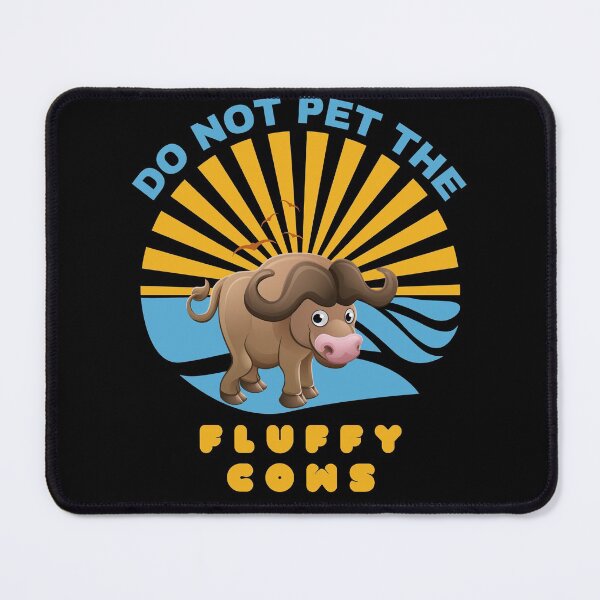 Item preview, Do Not Pet The Fluffy Cows designed and sold by livnitup68.