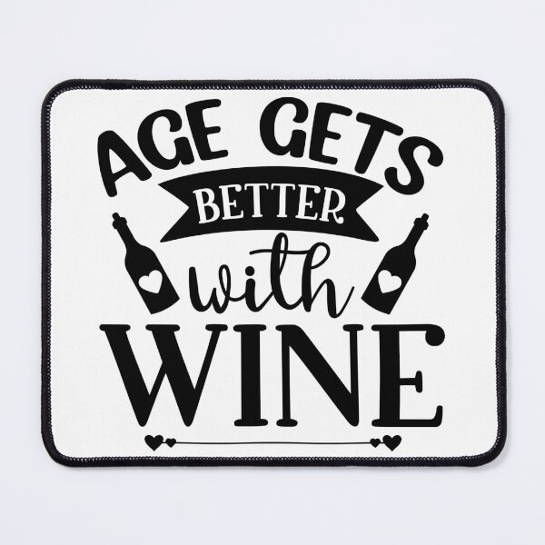 Item preview, Age Gets Better with Wine. Funny Wine Saying. designed and sold by That Cheeky Tee.
