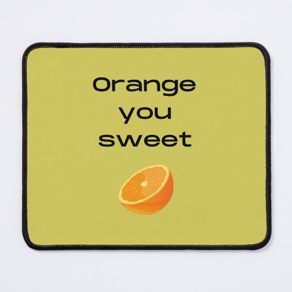 Item preview, Orange you sweet pun designed and sold by Felicity-K.