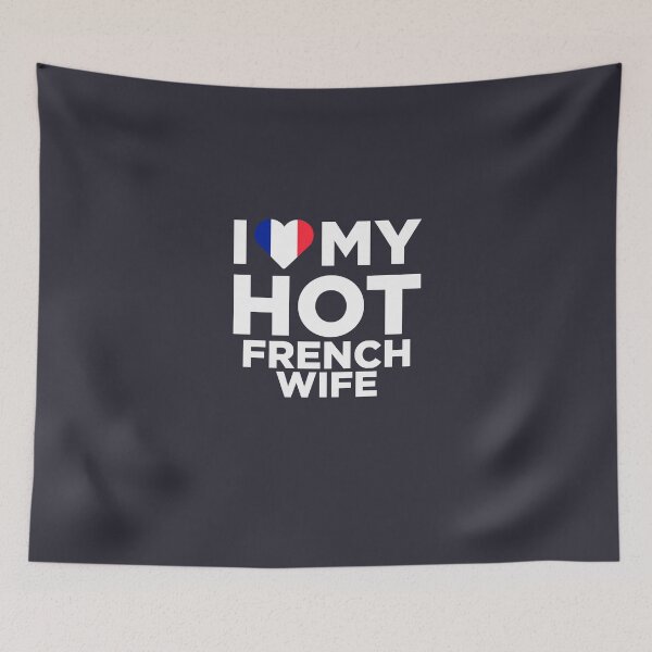 Item preview, I Love My Hot French Wife designed and sold by AlwaysAwesome.