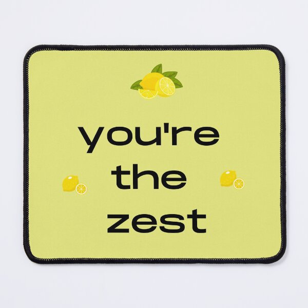 Item preview, You are the zest fruity pun designed and sold by Felicity-K.