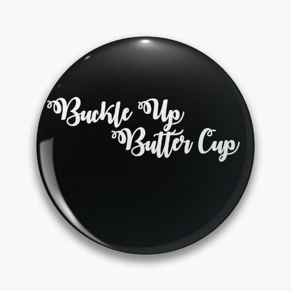 Item preview, Buckle up Buttercup blacked theme design designed and sold by Printdude.