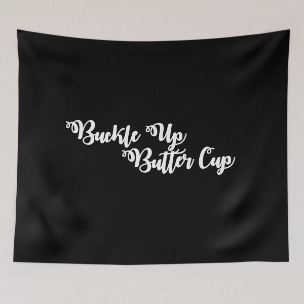 Item preview, Buckle up Buttercup blacked theme design designed and sold by Printdude.