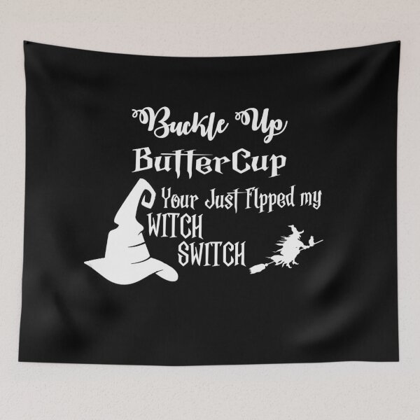 Item preview, Buckle up Buttercup you just flipped witch switch. Black themed designs designed and sold by Printdude.
