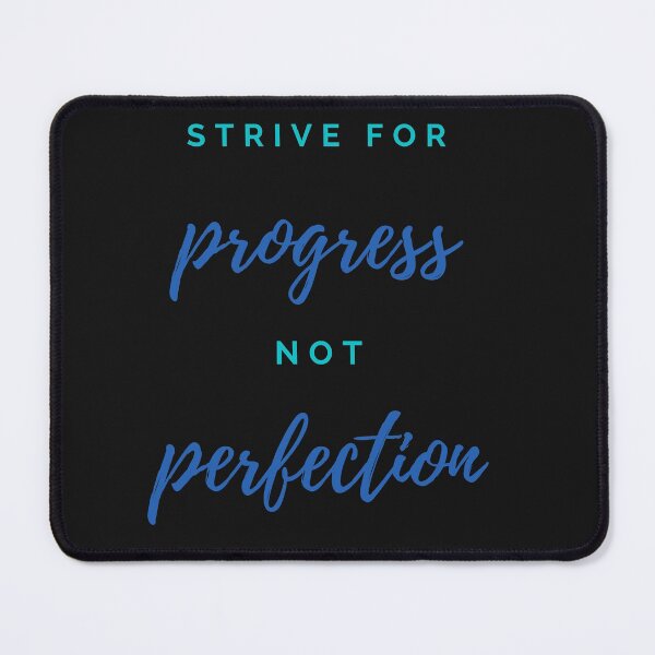 Item preview, Quote, Strive For Progress Not Perfection designed and sold by Felicity-K.