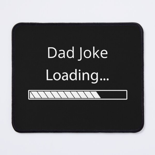 Item preview, Dad Joke Loading designed and sold by Felicity-K.