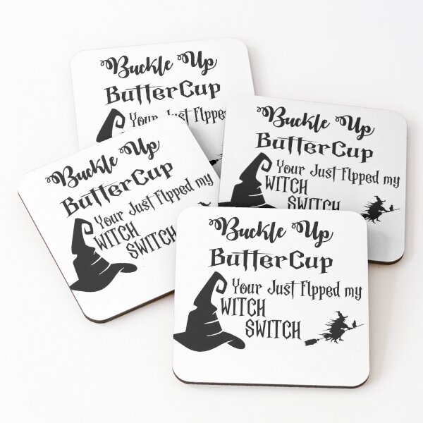 Item preview, buckle up butter cup you just flipped my witch switch. White theme designs designed and sold by Printdude.