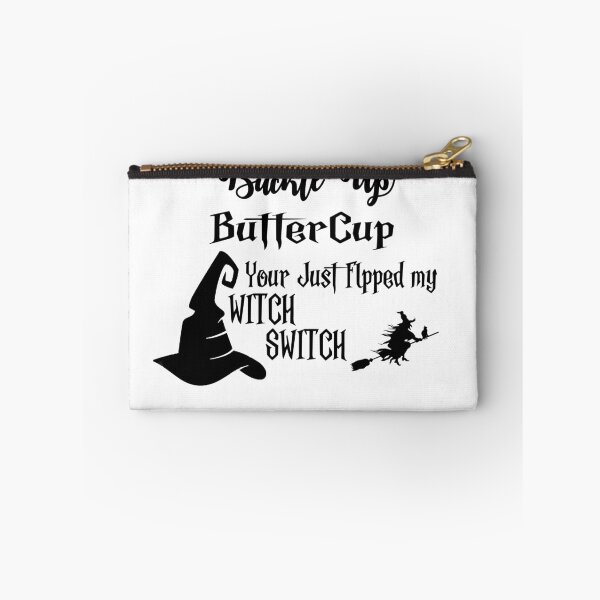 Item preview, buckle up butter cup you just flipped my witch switch. White theme designs designed and sold by Printdude.