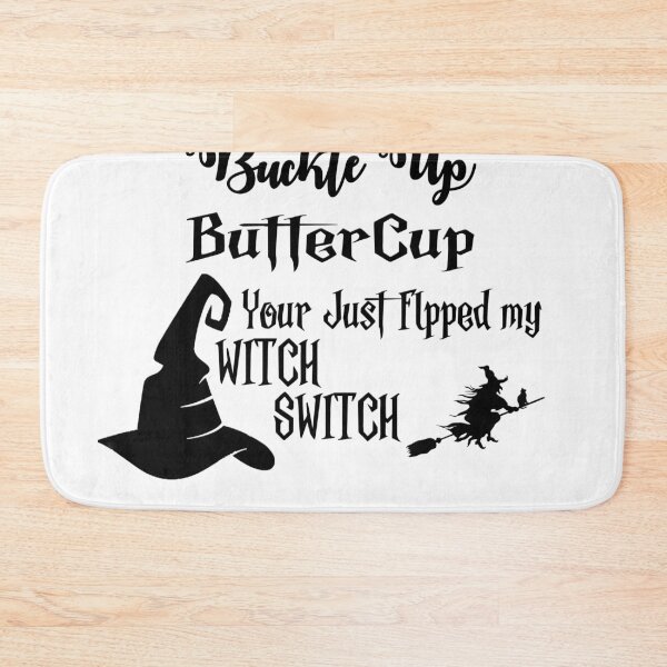 Item preview, buckle up butter cup you just flipped my witch switch. White theme designs designed and sold by Printdude.