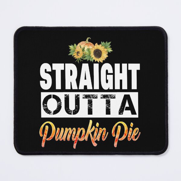 Item preview, Straight Outta Pumpkin Pie Thanksgiving Fall Autumn Lovers designed and sold by Nzgiftsandmore.