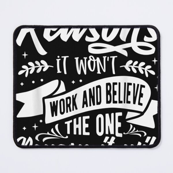 Item preview, Forget all the Reason It Won't Work And Believe The One Reason it Will designed and sold by fefego818x.