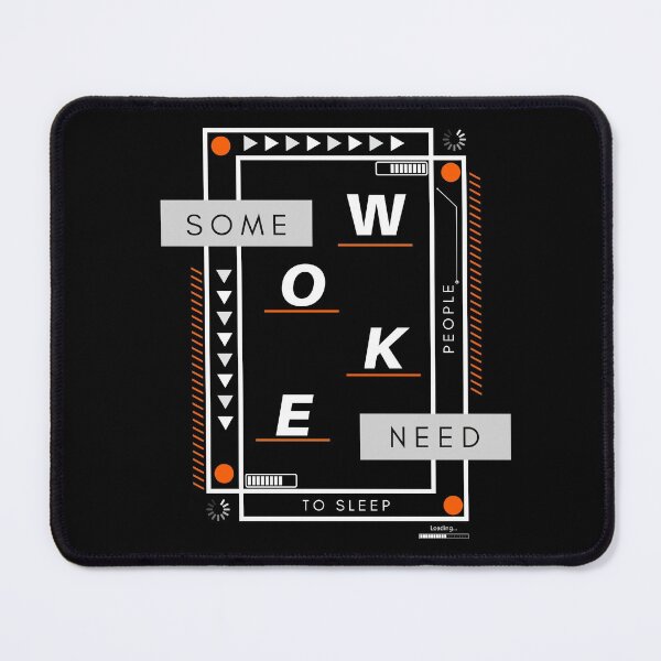 Item preview, Some WOKE people need to sleep designed and sold by Tiredmenphilo.