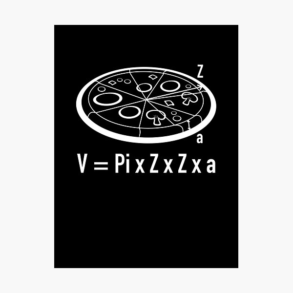 Item preview, Pizza Equation : V = Pi x Z x Z x a designed and sold by DesignFactoryD.