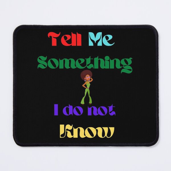 Item preview, Tell Me Something I do not know designed and sold by Rritu.