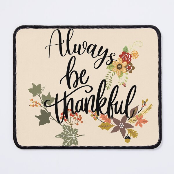 Item preview, Always be Thankful designed and sold by JosAwestuff.