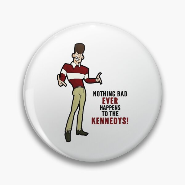 Item preview, Nothing Bad Ever Happens To The Kennedys JFK Clone High Gifts designed and sold by HelloCloneHigh.