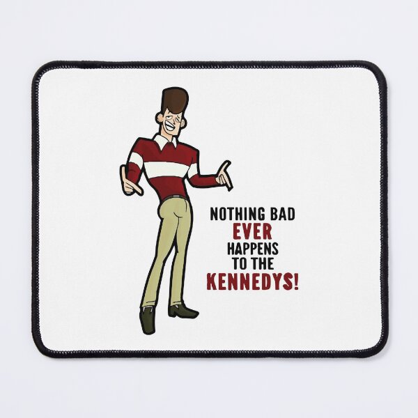 Item preview, Nothing Bad Ever Happens To The Kennedys JFK Clone High Gifts designed and sold by HelloCloneHigh.