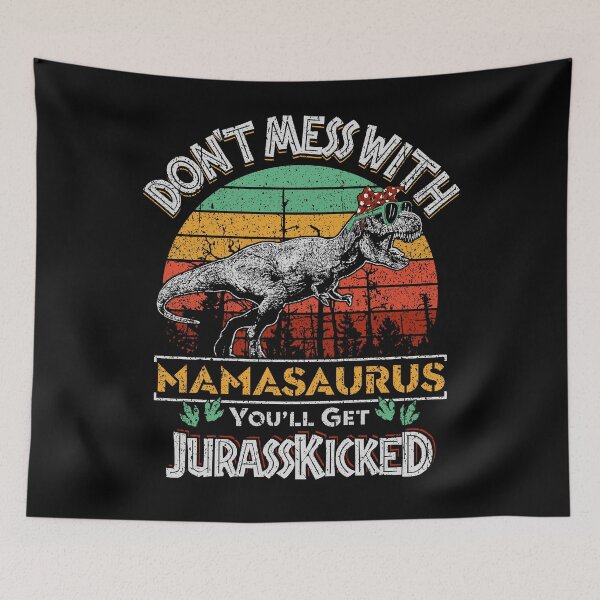 Item preview, Dont Mess With MamaSaurus You Will Get Jurasskicked For women Mother's Day Perfect Vintage Dinosaur Mommy Picture designed and sold by Dolphin Graphic.