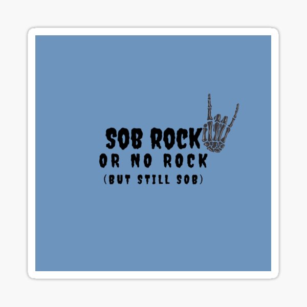 Sob Rock Sticker Sticker For Sale By Msunderstand Redbubble