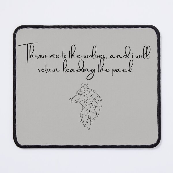 Item preview, Throw me to the wolves and I will return leading the pack designed and sold by Felicity-K.