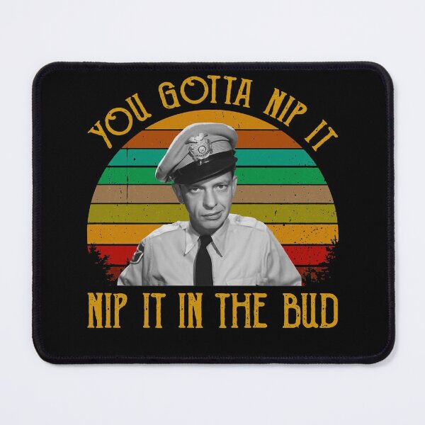 Item preview, Vintage Retro Gift For Men You-Gotta-Nip-It-Nip-It-In-The-Bud Television designed and sold by AndyGrifithPink.
