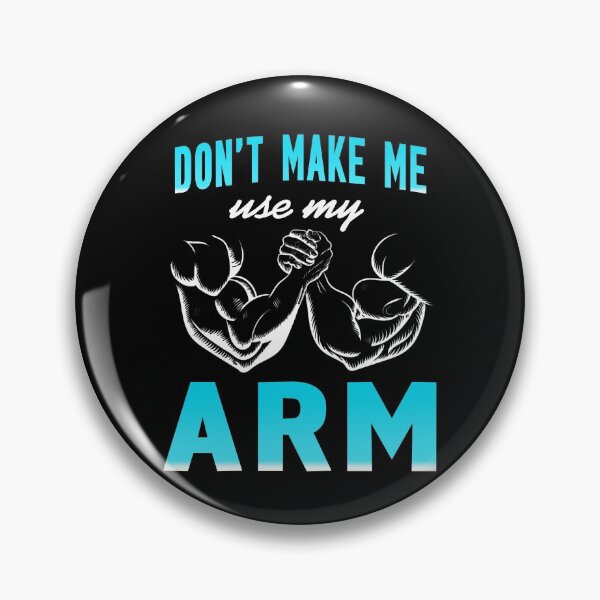Item preview, Don't make me use my Arm Armwrestling wrist designed and sold by NeXore.