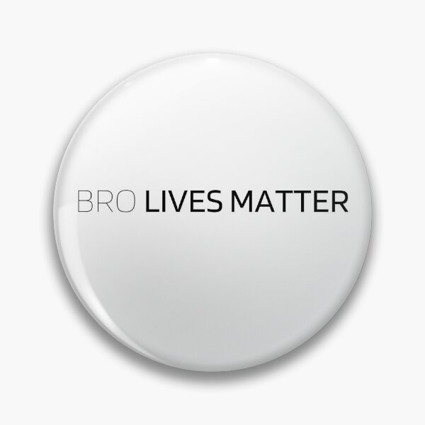 Item preview, Bro Lives Matter designed and sold by Tiredmenphilo.