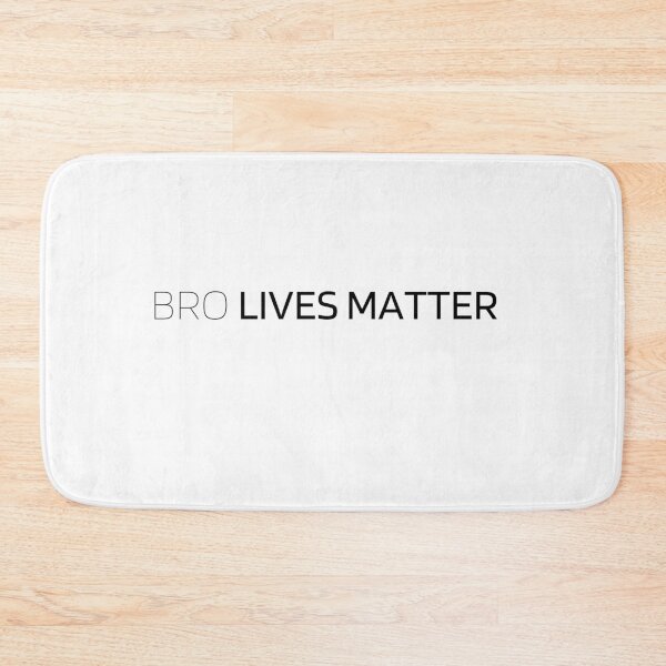 Item preview, Bro Lives Matter designed and sold by Tiredmenphilo.