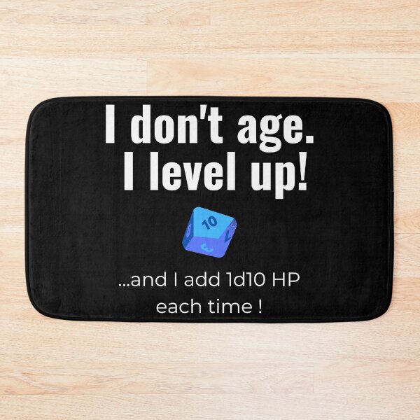 Item preview, I don't age. I level up! (d10 version) designed and sold by Kedo Momo.