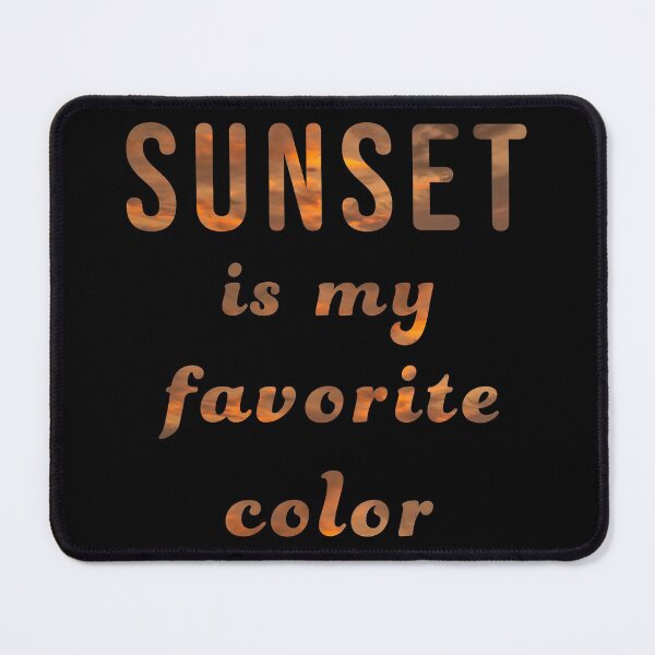 Item preview, Sunset Is My Favorite Color designed and sold by geminivibe.