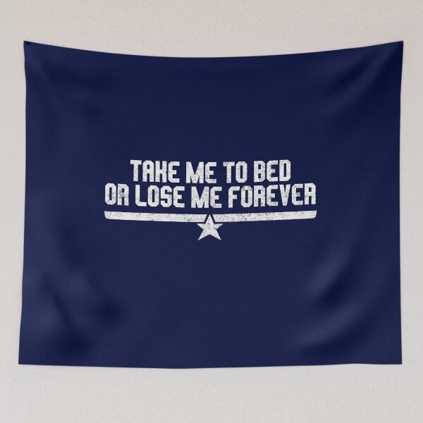 Item preview, Take me to bed or lose me forever designed and sold by Primotees.
