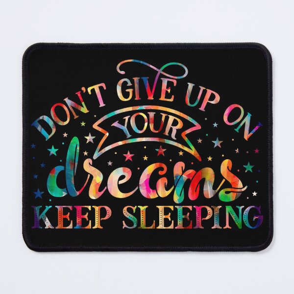 Item preview, Don't Give up on Your Dreams designed and sold by hatimelhag.