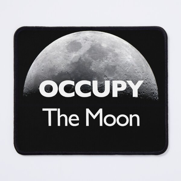 Item preview, Occupy The Moon designed and sold by Dave Sag.