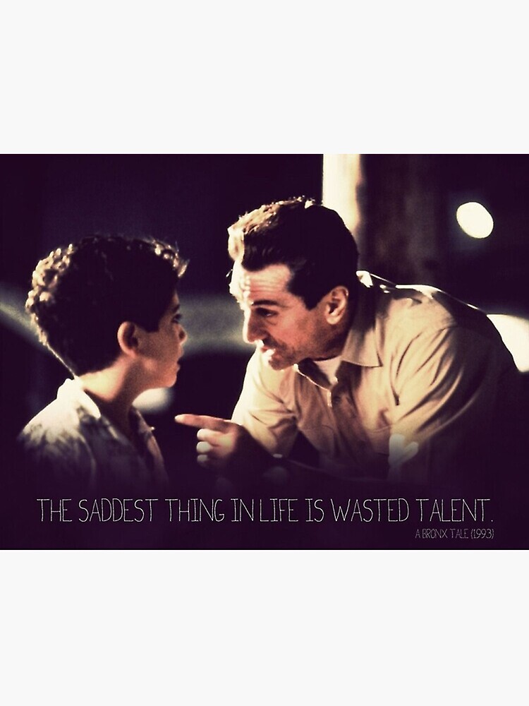 the-saddest-thing-in-life-is-wasted-talent-the-bronx-tale-poster