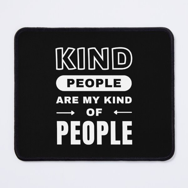 Item preview, Kind people are my kind of people designed and sold by Joel-QO.