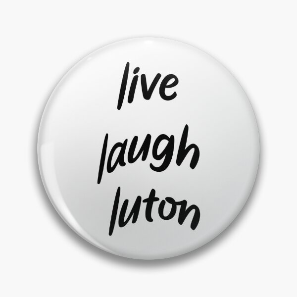 Item preview, Live Laugh Luton WillNE designed and sold by EzraricGeorge.
