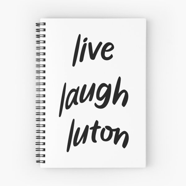 Item preview, Live Laugh Luton WillNE designed and sold by EzraricGeorge.