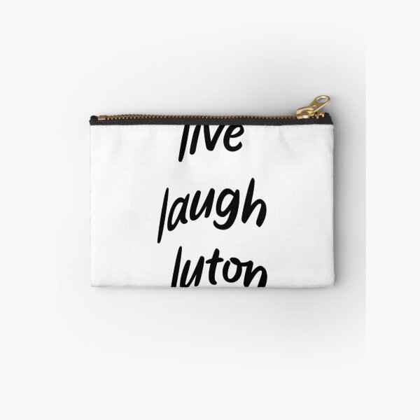 Item preview, Live Laugh Luton WillNE designed and sold by EzraricGeorge.