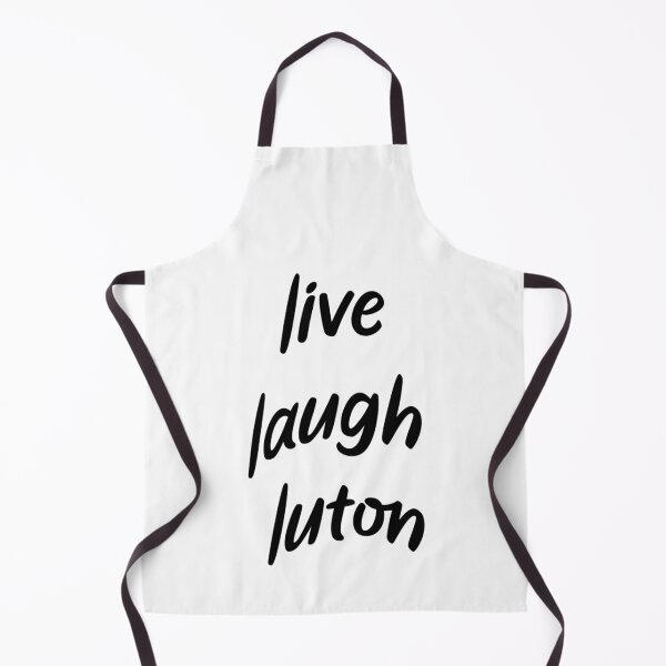 Item preview, Live Laugh Luton WillNE designed and sold by EzraricGeorge.