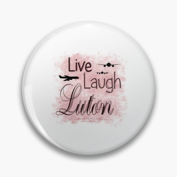 Item preview, Live Laugh Luton Pink Classic designed and sold by EzraricGeorge.