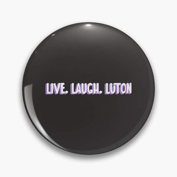 Item preview, live, laugh, luton Classic designed and sold by EzraricGeorge.