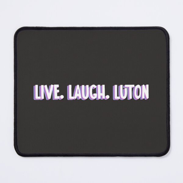 Item preview, live, laugh, luton Classic designed and sold by EzraricGeorge.