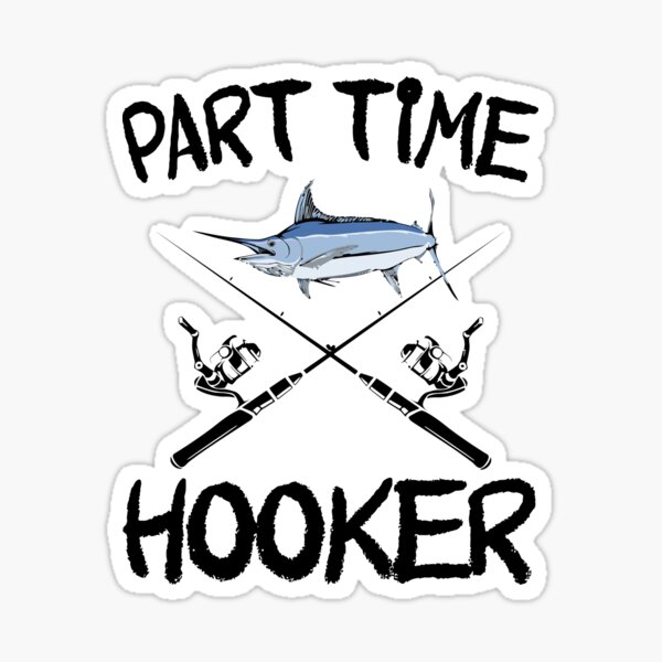 Part Time Hooker Stickers for Sale