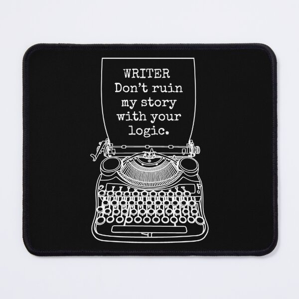 Item preview, Funny Writer Author Novelist Don’t Ruin My Story With Logic designed and sold by GrandeDuc.