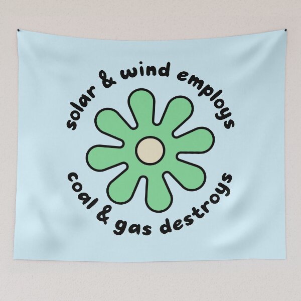 Item preview, Solar and Wind Employs, Coal and Gas Destroys - Climate Change designed and sold by Picket Club.