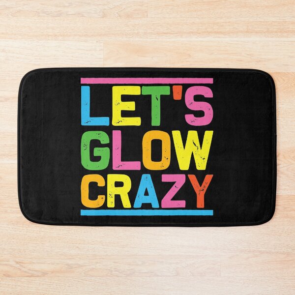 Item preview, Glow Party Let's Glow Crazy designed and sold by ZacharyMarcus.