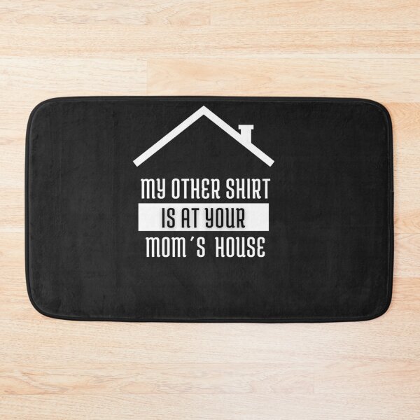 Item preview, My other shirt is at your moms house  designed and sold by TTEDesing.