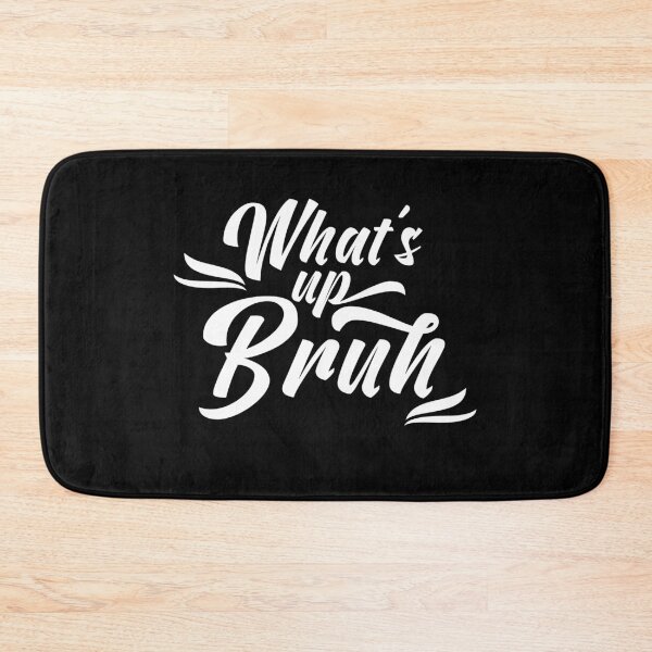 Item preview, Whats Up Bruh designed and sold by AmberSiraj.