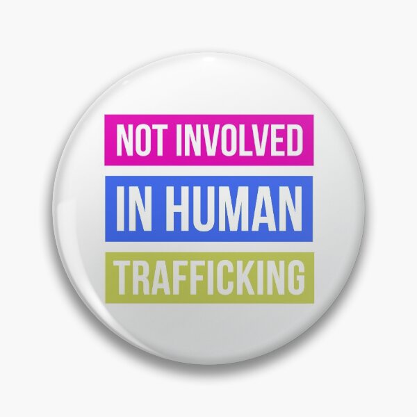 Item preview, NOT INVOLVED IN HUMAN TRAFFICKING designed and sold by LinkunShop.